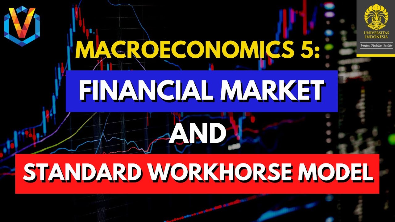 Macroeconomics 5 Financial Market and Standard Workhorse Model OVIS UI